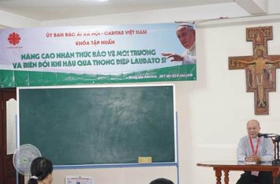 CARITAS VIỆT NAM: Khóa Tập Huấn Nâng Cao Nhận Thức Bảo Vệ Môi Trường Và Biến Đổi Khí Hậu Qua Thông Điệp LAUDATO SI